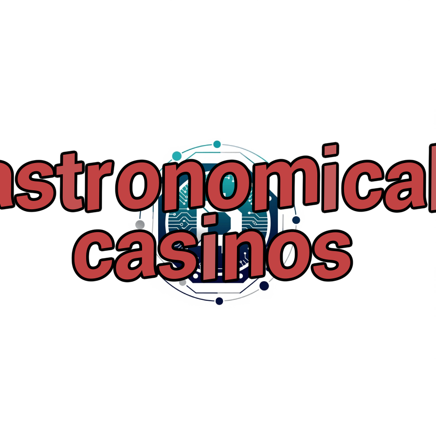 astronomical casinos